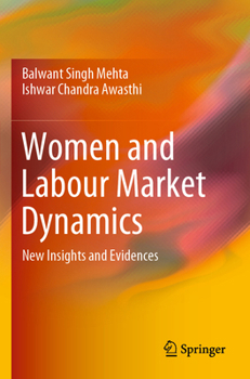 Paperback Women and Labour Market Dynamics: New Insights and Evidences Book