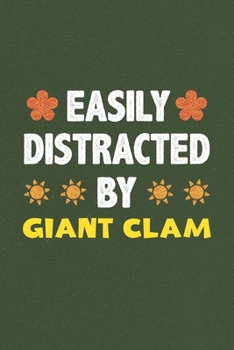 Paperback Easily Distracted By Giant Clam: Giant Clam Lovers Funny Gifts Dot Grid Journal Notebook 6x9 120 Pages Book