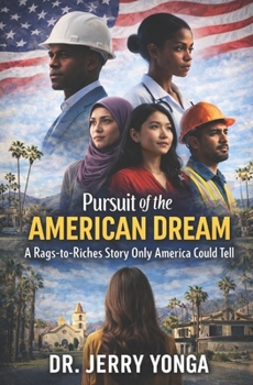 Pursuit of the American Dream: A Rags-to-Riches Story Only America Could Tell (Inspirational books by Dr. Jerry)