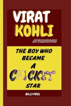 VIRAT KOHLI STORYBOOK: The Boy Who Became A Cricket Star
