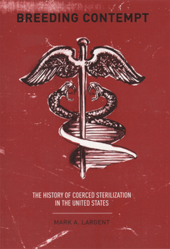 Hardcover Breeding Contempt: The History of Coerced Sterilization in the United States Book