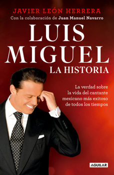 Paperback Luis Miguel: La Historia / Luis Miguel: The Story [Spanish] Book