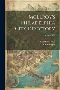 Paperback McElroy's Philadelphia City Directory; Volume 1850 Book