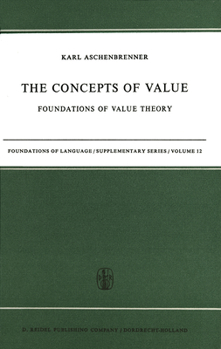 The Concepts of Value: Foundations of Value theory (Foundation of Language Supplementary Series)