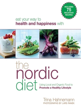 Paperback The Nordic Diet: Using Local and Organic Food to Promote a Healthy Lifestyle Book