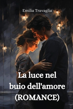 Paperback La luce nel buio dell'amore (ROMANCE) [Italian] Book