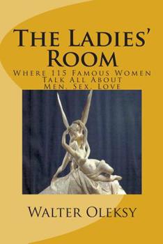 Paperback The Ladies' Room: Where 100 Famous Women Talk All about Men Book