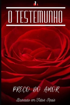 Paperback O Testemunho: Preço do Amor [Portuguese] Book
