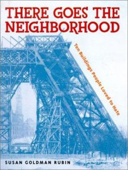 Hardcover There Goes the Neighborhood: 10 Buildings People Loved to Hate Book