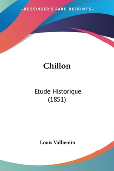 Paperback Chillon: Etude Historique (1851) [French] Book