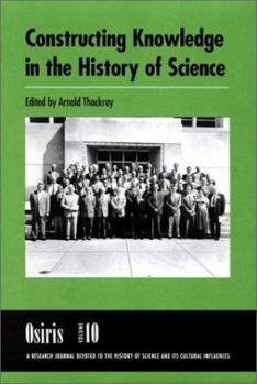 Osiris, Volume 10: Constructing Knowledge in the History of Science - Book #10 of the Osiris