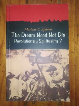 Paperback The dream need not die: Revolutionary spirituality 2 Book