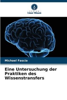 Paperback Eine Untersuchung der Praktiken des Wissenstransfers [German] Book