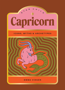 Hardcover Star Child: Capricorn: Icons, Myths and Archetypes Book