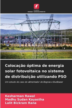 Colocação óptima de energia solar fotovoltaica no sistema de distribuição utilizando PSO (Portuguese Edition)