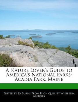 A Nature Lover's Guide to America's National Parks : Acadia Park, Maine