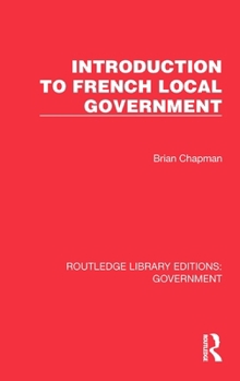 Introduction to French Local Government (Routledge Library Editions: Government)