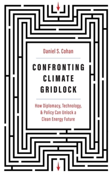 Hardcover Confronting Climate Gridlock: How Diplomacy, Technology, and Policy Can Unlock a Clean Energy Future Book