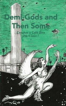 Paperback Demi-Gods and Then Some: Conchas y Café Zine; Volume 5, Issue 1 Book