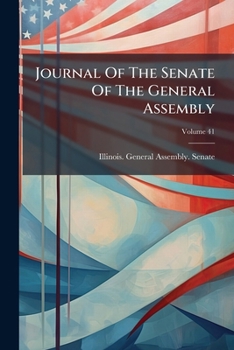 Paperback Journal Of The Senate Of The General Assembly; Volume 41 Book