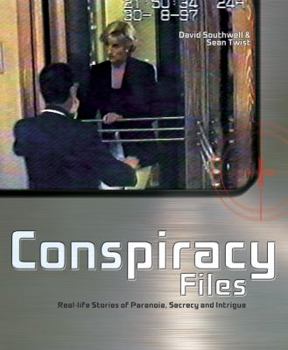 Hardcover Conspiracy Files: Real-Life Stories of Paranoia, Secrecy, and Intrigue Book