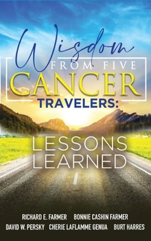 Hardcover Wisdom From Five Cancer Travelers Book