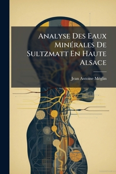Paperback Analyse Des Eaux Minérales De Sultzmatt En Haute Alsace [French] Book