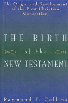 Hardcover Birth of the New Testament: The Origin & Development of the First Christian Generation Book