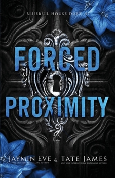 Forced Proximity (Bluebell House Duet) - Book #1 of the Bluebell House