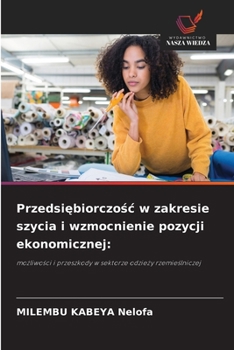 Przedsiebiorczosc w zakresie szycia i wzmocnienie pozycji ekonomicznej (Polish Edition)