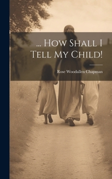 Hardcover ... How Shall I Tell My Child! Book