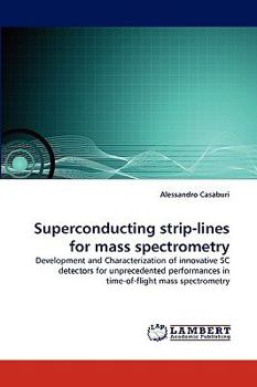 Paperback Superconducting Strip-Lines for Mass Spectrometry Book