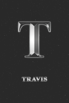 Paperback Travis: Journal Diary - Personalized First Name Personal Writing - Letter T Initial Custom Black Galaxy Universe Stars Silver Book