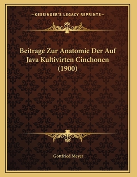 Paperback Beitrage Zur Anatomie Der Auf Java Kultivirten Cinchonen (1900) [German] Book