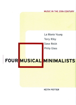 Paperback Four Musical Minimalists: La Monte Young, Terry Riley, Steve Reich, Philip Glass Book