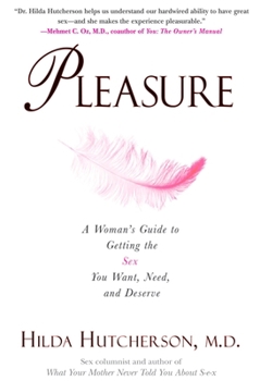 Paperback Pleasure: A Woman's Guide to Getting the Sex You Want, Need and Deserve Book