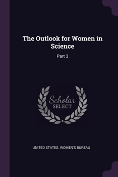 Paperback The Outlook for Women in Science: Part 3 Book