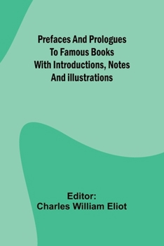 Paperback Prefaces and prologues to famous books: with introductions, notes and illustrations Book
