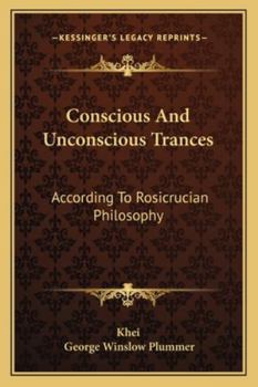 Paperback Conscious And Unconscious Trances: According To Rosicrucian Philosophy Book