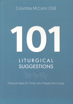 Paperback 101 Liturgical Suggestions: Practical Ideas for Those Who Prepare the Liturgy Book
