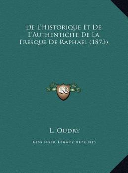 Hardcover De L'Historique Et De L'Authenticite De La Fresque De Raphael (1873) [French] Book