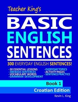 Paperback Teacher King's Basic English Sentences Book 1 - Croatian Edition Book