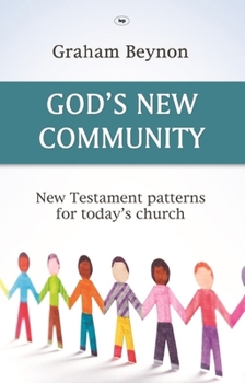 Paperback God's New Community: New Testament Patterns for Today's Church Book