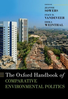 Hardcover The Oxford Handbook of Comparative Environmental Politics Book
