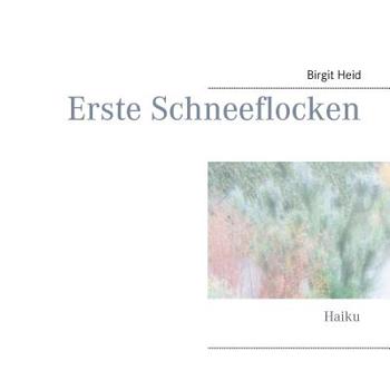 Paperback Erste Schneeflocken: Haiku [German] Book