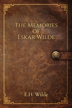 Paperback The Memories of Eskar Wilde Book