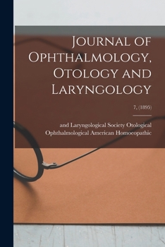 Paperback Journal of Ophthalmology, Otology and Laryngology; 7, (1895) Book