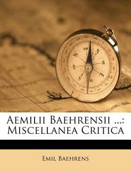 Paperback Aemilii Baehrensii ...: Miscellanea Critica Book