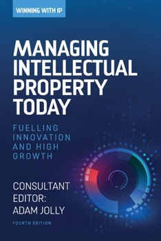 Paperback Managing Intellectual Property Today: Fuelling innovation and high growth Book