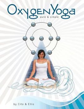 Paperback Oxygen Yoga: Pure & Simple Book